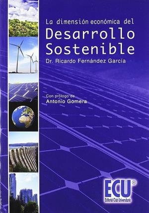 DIMENSIÓN ECONÓMICA DEL DESARROLLO SOSTENIBLE, LA | 9788499483276 | FERNÁNDEZ GARCÍA, RICARDO