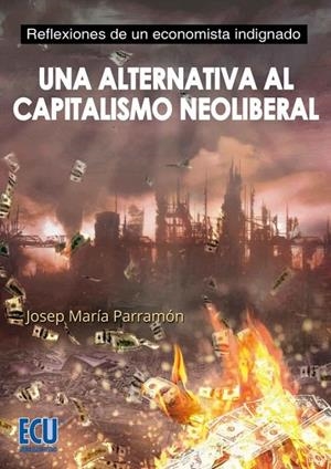 ALTERNATIVA AL CAPITALISMO NEOLIBERAL, UNA | 9788416312573 | PARRAMÓN HOMS, JOSEP MARÍA
