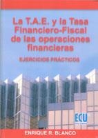 T.A.E. Y LA TASA FINANCIERO-FISCAL DE LAS OPERACIONES FINANCIERAS, LA | 9788484542681 | BLANCO RICHART, ENRIQUE R.