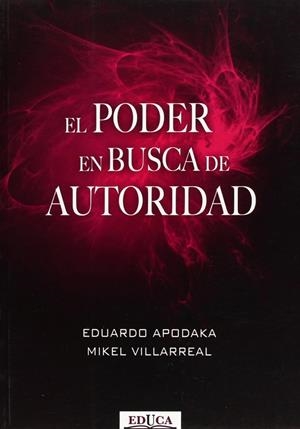 PODER EN BUSCA DE AUTORIDAD, EL | 9788484547280 | APODAKA OSTAICOECHEA, EDUARDO