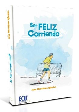 SER FELIZ CORRIENDO | 9788499486628 | MORATINOS IGLESIAS, JOSÉ