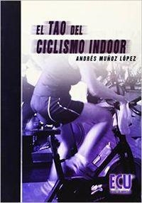 TAO DEL CICLISMO INDOOR, EL | 9788484547075 | MUÑOZ LÓPEZ, ANDRÉS