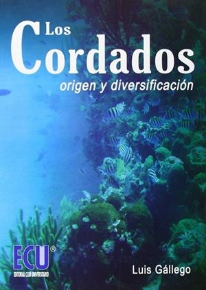 CORDADOS, LOS. ORIGEN Y DIVERSIFICACIÓN | 9788484545255 | GALLEGO CASTEJÓN, LUIS