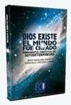 DIOS EXISTE, EL MUNDO FUE CREADO | 9788499483528 | CASTEJÓN GORDO, FRANCISCO / MARQUINO RAMOS, JESÚS