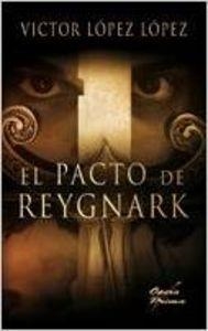 PACTO DE REYGNARK, EL | 9788484548911 | LÓPEZ LÓPEZ, VÍCTOR