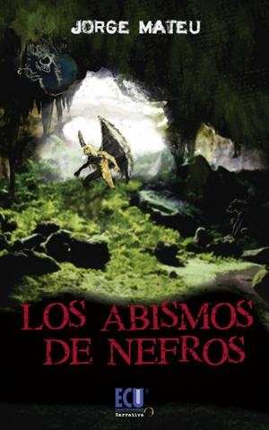 ABISMOS DE NEFROS, LOS | 9788415591986 | MATEU GALIANO, JORGE