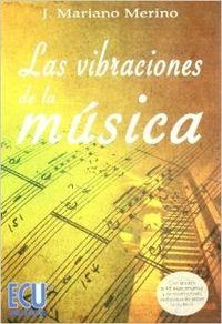 VIBRACIONES DE LA MÚSICA, LAS | 9788484545361 | MERINO DE LA FUENTE, JESÚS MARIANO