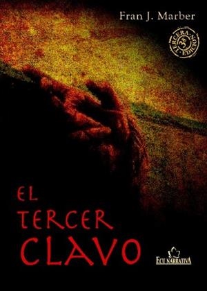 TERCER CLAVO, EL | 9788415613961 | MARTÍNEZ BERNAL, FRANCISCO JAVIER