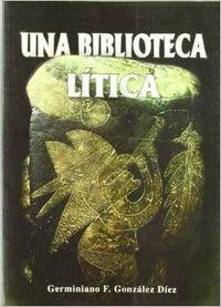 BIBLIOTECA LÍTICA, UNA | 9788495015334 | GONZÁLEZ DIEZ, GERMINIANO