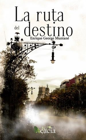 RUTA DEL DESTINO, LA | 9788499489872 | GEORGE MUNTANÉ, ENRIQUE