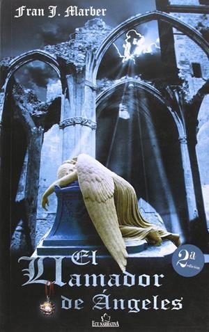 LLAMADOR DE ÁNGELES, EL | 9788499486666 | MARTÍNEZ BERNAL, FRANCISCO JAVIER