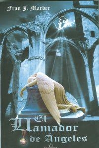 LLAMADOR DE ÁNGELES, EL | 9788499483627 | MARTÍNEZ BERNAL, FRANCISCO JAVIER