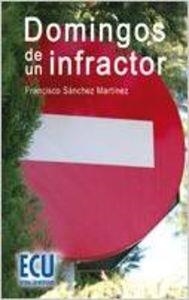 DOMINGOS DE UN INFRACTOR | 9788484549741 | SÁNCHEZ MARTÍNEZ, FRANCISCO