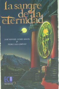 SANGRE DE LA ETERNIDAD, LA | 9788499483238 | GOMIS ARACIL, JOSÉ MANUEL / SALA JIMÉNEZ, PEDRO