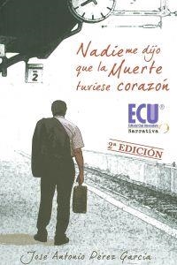 NADIE ME DIJO QUE LA MUERTE TUVIESE CORAZON | 9788499482408 | PÉREZ GARCÍA, JOSÉ ANTONIO
