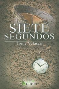 SIETE SEGUNDOS | 9788499481036 | VELASCO LOPEZ, IRENE