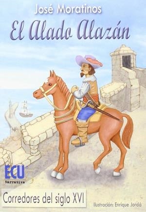 ALADO ALAZÁN, EL | 9788416479993 | MORATINOS IGLESIAS, JOSÉ