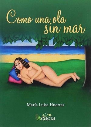 COMO UNA OLA SIN MAR | 9788416479962 | HUERTAS GÓMEZ MORÁN, MARÍA LUISA TRINIDAD