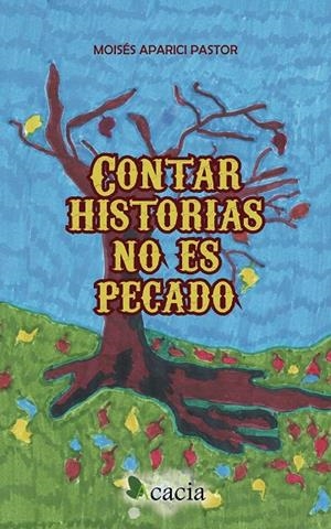 CONTAR HISTORIAS NO ES PECADO | 9788416966295 | APARICI PASTOR, MOISÉS