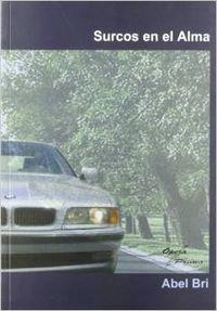 SURCOS EN EL ALMA | 9788484542476 | BRI AGULLÓ, ABEL