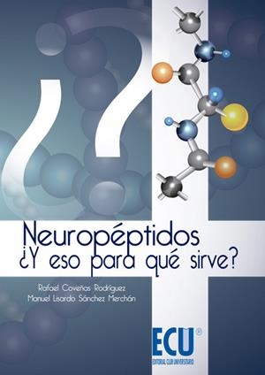 NEUROPÉPTIDOS. ¿Y ESO PARA QUÉ SIRVE? | 9788415787624 | COVEÑAS RODRÍGUEZ, RAFAEL / SÁNCHEZ MERCHÁN, MANUEL LISARDO