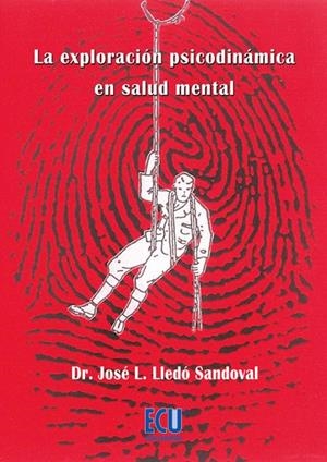 EXPLORACIÓN PSICODINÁMICA EN SALUD MENTAL, LA | 9788484548256 | LLEDÓ SANDOVAL, JOSÉ LUIS