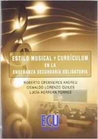 ESTILO MUSICAL Y CURRICULUM EN LA ENSEÑANZA SECUNDARIA OBLIGATORIA | 9788484549000 | CREMADES ANDREU, ROBERTO / HERRERA TORRES, LUCIA / LORENZO QUILES, OSWALDO