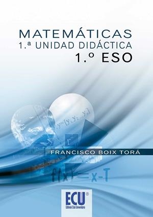 MATEMÁTICAS. 1ª UNIDAD DIDÁCTICA 1º ESO | 9788499484228 | BOIX TORÁ, FRANCISCO