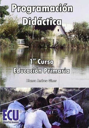 PROGRAMACIÓN DIDÁCTICA. 1º CURSO DE PRIMARIA | 9788499482514 | ANDREU GINER, BLANCA