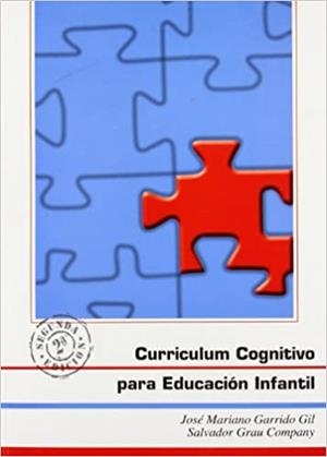 CURRICULUM COGNITIVO PARA EDUCACIÓN INFANTIL | 9788484540908 | GARRIDO GIL, JOSÉ MARIANO / GRAU COMPANY, SALVADOR