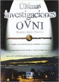 ÚLTIMAS INVESTIGACIONES OVNI | 9788484542483 | GOMIS MARTÍN, GABRIEL