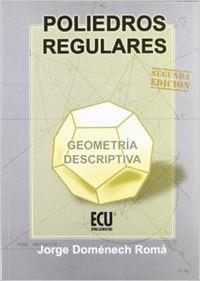 POLIEDROS REGULARES. GEOMETRÍA DESCRIPTIVA | 9788484542667 | DOMÉNECH ROMÁ, JORGE