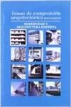 TEMAS DE COMPOSICIÓN ARQUITECTÓNICA. 1.MODERNIDAD Y ARQUITECTURA MODERNA | 9788484541912 | CALDUCH CERVERA, JOAN