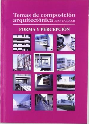 TEMAS DE COMPOSICIÓN ARQUITECTÓNICA. 5.FORMA Y PERCEPCIÓN | 9788484541158 | CALDUCH CERVERA, JOAN