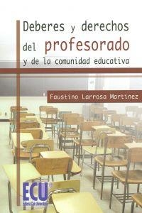DEBERES Y DERECHOS DEL PROFESORADO Y DE LA COMUNIDAD EDUCATIVA | 9788499482217 | LARROSA MARTÍNEZ, FAUSTINO