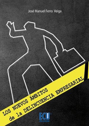 NUEVOS ÁMBITOS DE LA DELINCUENCIA EMPRESARIAL, LOS | 9788499484884 | FERRO VEIGA, JOSÉ MANUEL