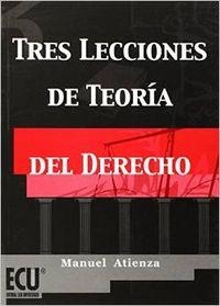 TRES LECCIONES DE TEORÍA DEL DERECHO | 9788484540397 | ATIENZA RODRÍGUEZ, MANUEL
