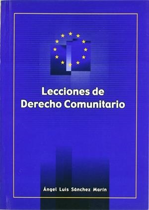 LECCIONES DE DERECHO COMUNITARIO | 9788484541745 | SÁNCHEZ MARÍN, ÁNGEL LUIS