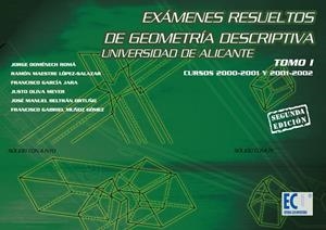 EXÁMENES RESUELTOS DE GEOMETRÍA DESCRIPTIVA. UNIVERSIDAD DE ALICANTE. TOMO I | 9788484547570 | BELTRAN ORTUÑO, JOSÉ MANUEL / DOMÉNECH ROMÁ, JORGE / GARCÍA JARA, FRANCISCO / MAESTRE LÓPEZ-SALAZAR,