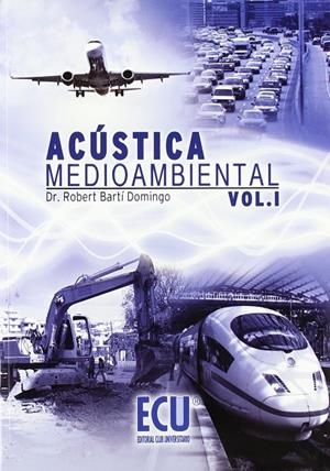 ACÚSTICA MEDIOAMBIENTAL. VOL. I | 9788499480206 | BARTÍ DOMINGO, ROBERT