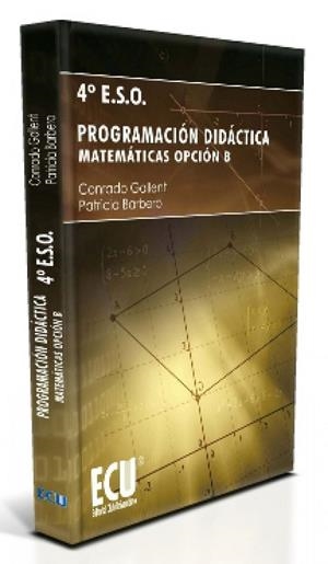 PROGRAMACIÓN DIDÁCTICA. 4º ESO, MATEMÁTICAS OPCIÓN B | 9788499483337 | BARBERO FENOLLAR, PATRICIA / GALLENT FALCÓ, CONRADO