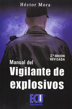 MANUAL DEL VIGILANTE DE  EXPLOSIVOS | 9788499483597 | MORA CHAMORRO, HÉCTOR