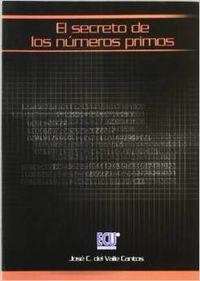 SECRETO DE LOS NÚMEROS PRIMOS, EL | 9788484545484 | DEL VALLE CANTOS, JOSÉ CARLOS