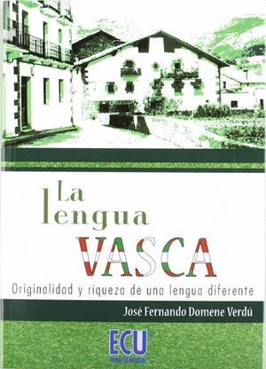 LENGUA VASCA, LA : ORIGINALIDAD Y RIQUEZA DE UNA LENGUA DIFERENTE | 9788484549864 | DOMENE VERDÚ, JOSÉ FERNANDO