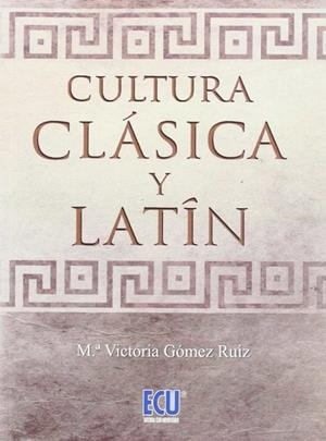 CULTURA CLÁSICA Y LATÍN | 9788416113781 | GÓMEZ RUIZ, Mª VICTORIA
