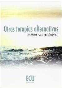 OTRAS TERAPIAS ALTERNATIVAS | 9788484546191 | VARAS DOVAL, ESTHER