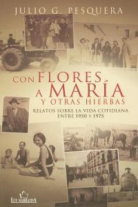 CON FLORES A MARÍA | 9788499481388 | PESQUERA GARCÍA, JULIO GREGORIO
