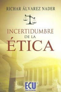 INCERTIDUMBRE DE LA ÉTICA | 9788499481418 | ÁLVAREZ NADER, RICHAR NERY