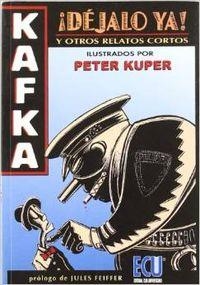 KAFKA, ¡DEJALO YA! | 9788484542339 | KUPER, PETER / PRADEL LEAL, ISAAC / KAFKA, FRANZ