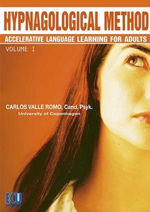 HYPNAGOLOGICAL METHOD: ACCELERATIVE LANGUAGE LEARNING FOR ADULTS. VOLUME I | 9788499486949 | VALLE ROMO, CARLOS